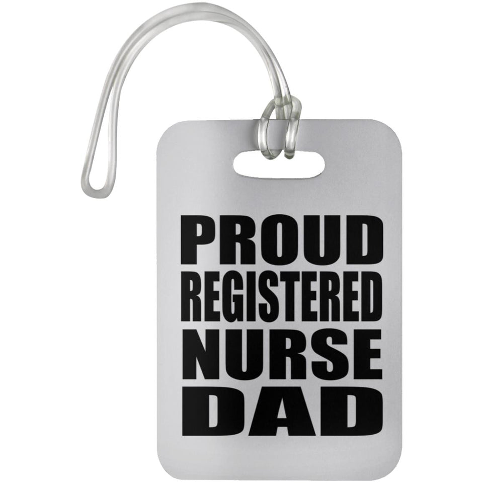 Proud Registered Nurse Dad - Luggage Bag Tag