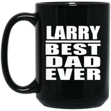 Larry Best Dad Ever - 15 Oz Coffee Mug Black