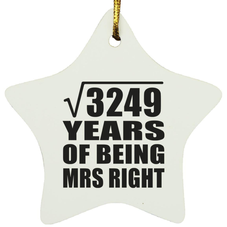 57th Anniversary Square Root of 3249 Years of Being Mrs Right - Star Ornament
