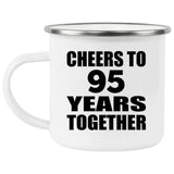 95th Anniversary Cheers To 95 Years Together - 12oz Camping Mug
