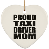 Proud Taxi Driver Mom - Heart Ornament