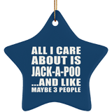 All I Care About Is Jack-A-Poo - Star Ornament