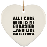 All I Care About Is My Eurasier - Heart Ornament