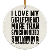 I Love My Girlfriend More Than Synchronized Swimming - Circle Ornament