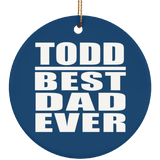 Todd Best Dad Ever - Circle Ornament