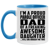 Proud Parole Officer Dad Of Awesome Daughter - 11oz Accent Mug Blue