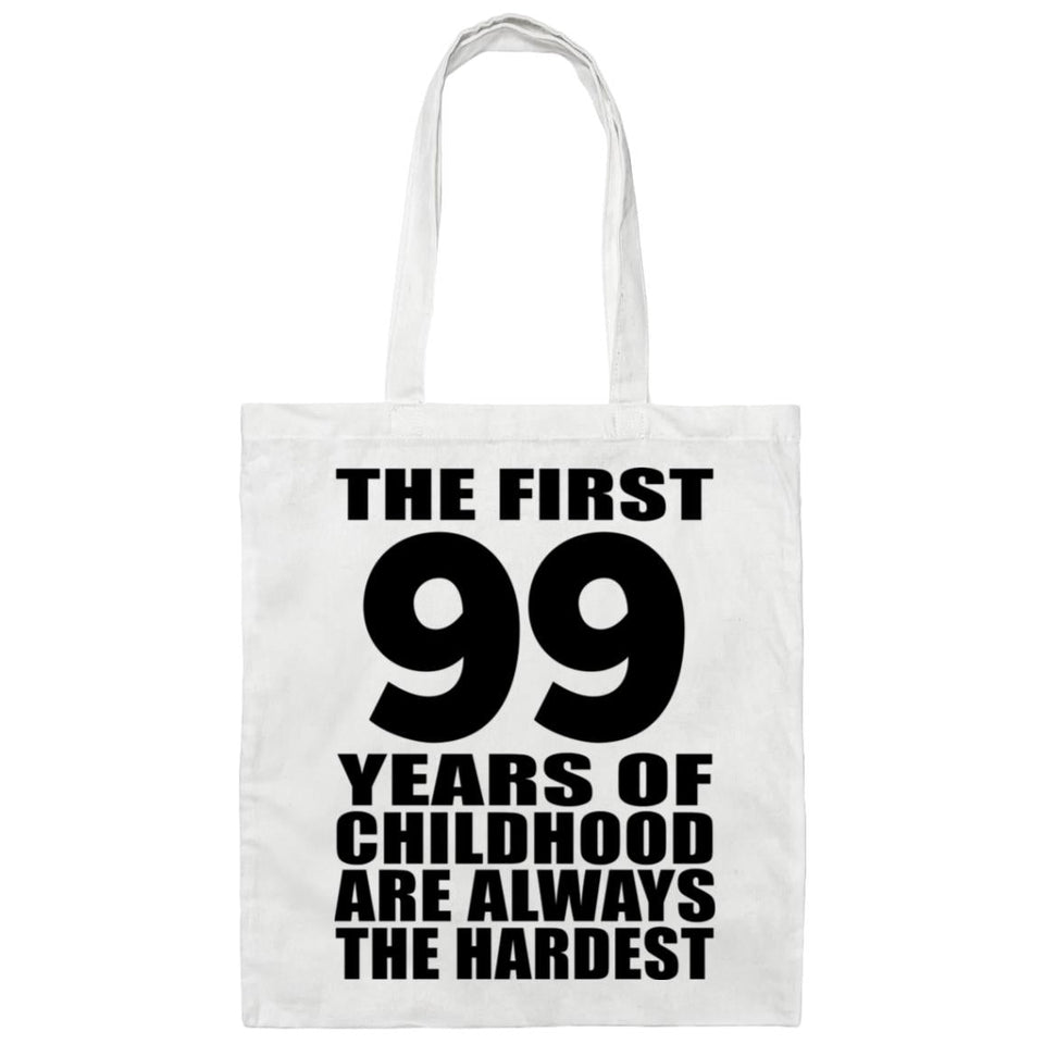 99th Birthday First 99 Years of Childhood Are The Hardest - Tote Bag White