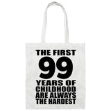 99th Birthday First 99 Years of Childhood Are The Hardest - Tote Bag White