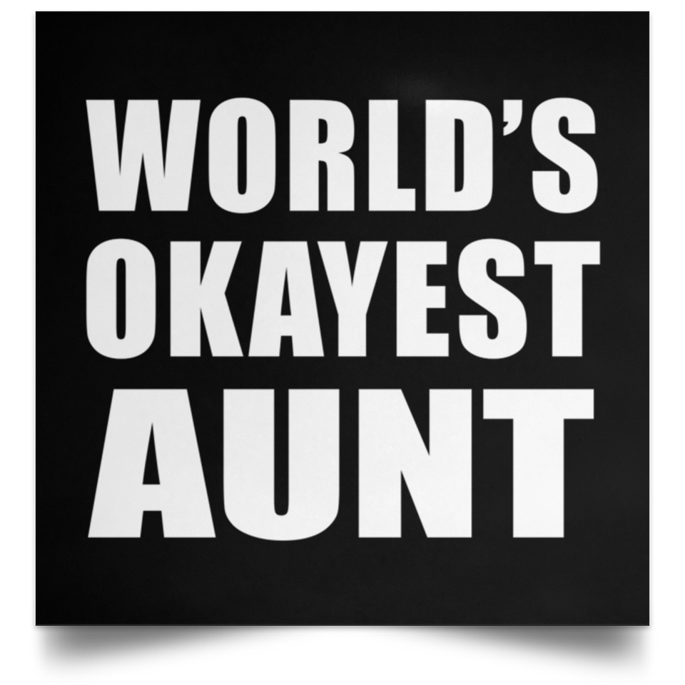 World's Okayest Aunt - Poster Square