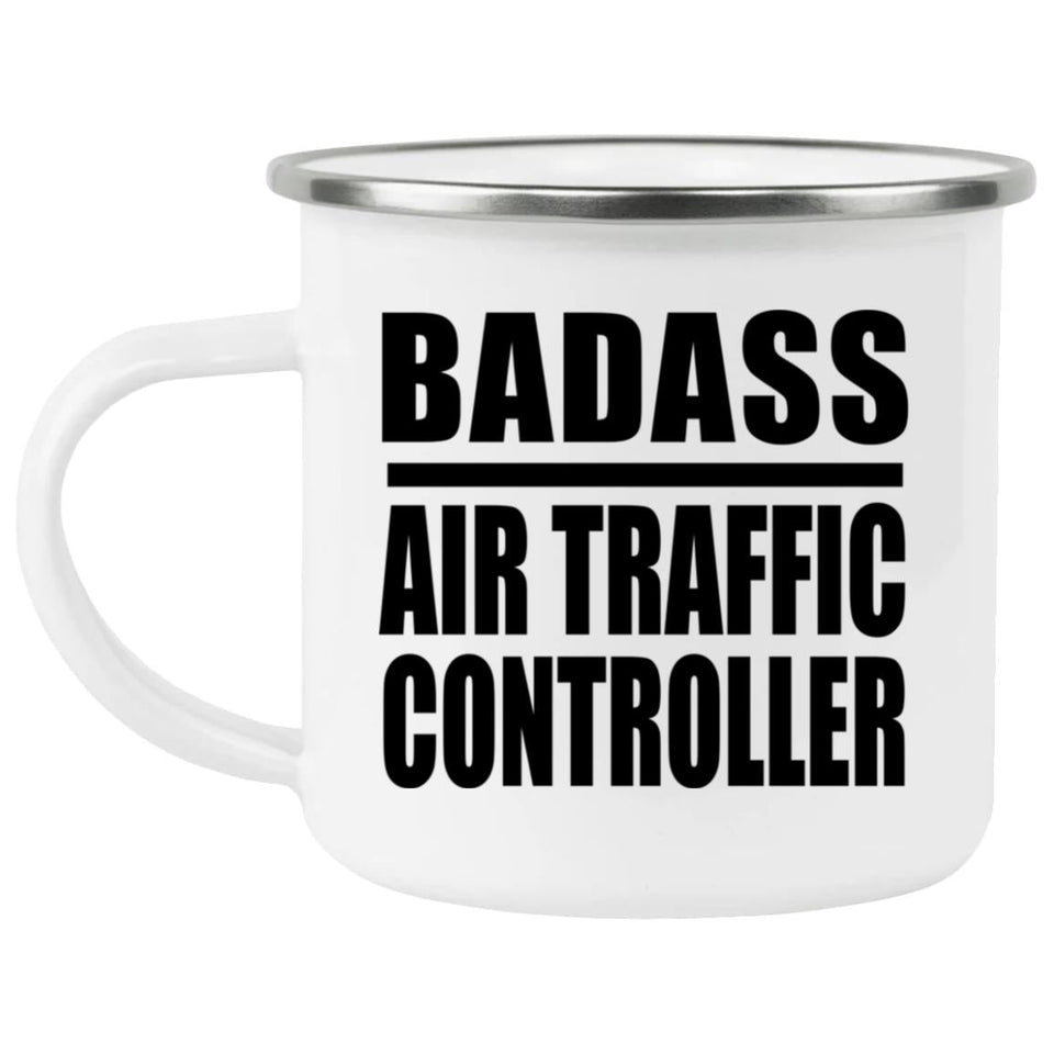 Badass Air Traffic Controller - 12oz Camping Mug