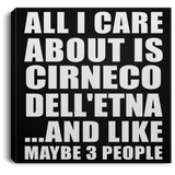 All I Care About Is Cirneco Dell'etna - Canvas Square