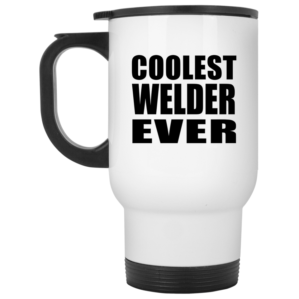 Coolest Welder Ever - White Travel Mug