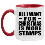 All I Want For Christmas Is More Stamps - 11oz Accent Mug Red