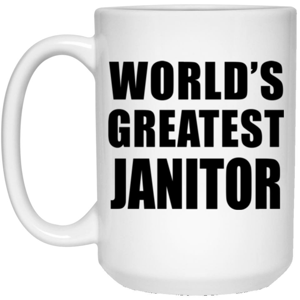 World's Greatest Janitor - 15 Oz Coffee Mug