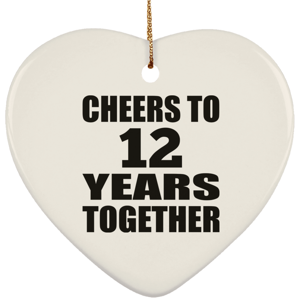 12th Anniversary Cheers To 12 Years Together - Heart Ornament