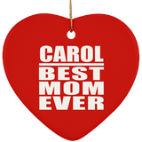 Carol Best Mom Ever - Heart Ornament