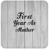 First Year As Mother - Drink Coaster F