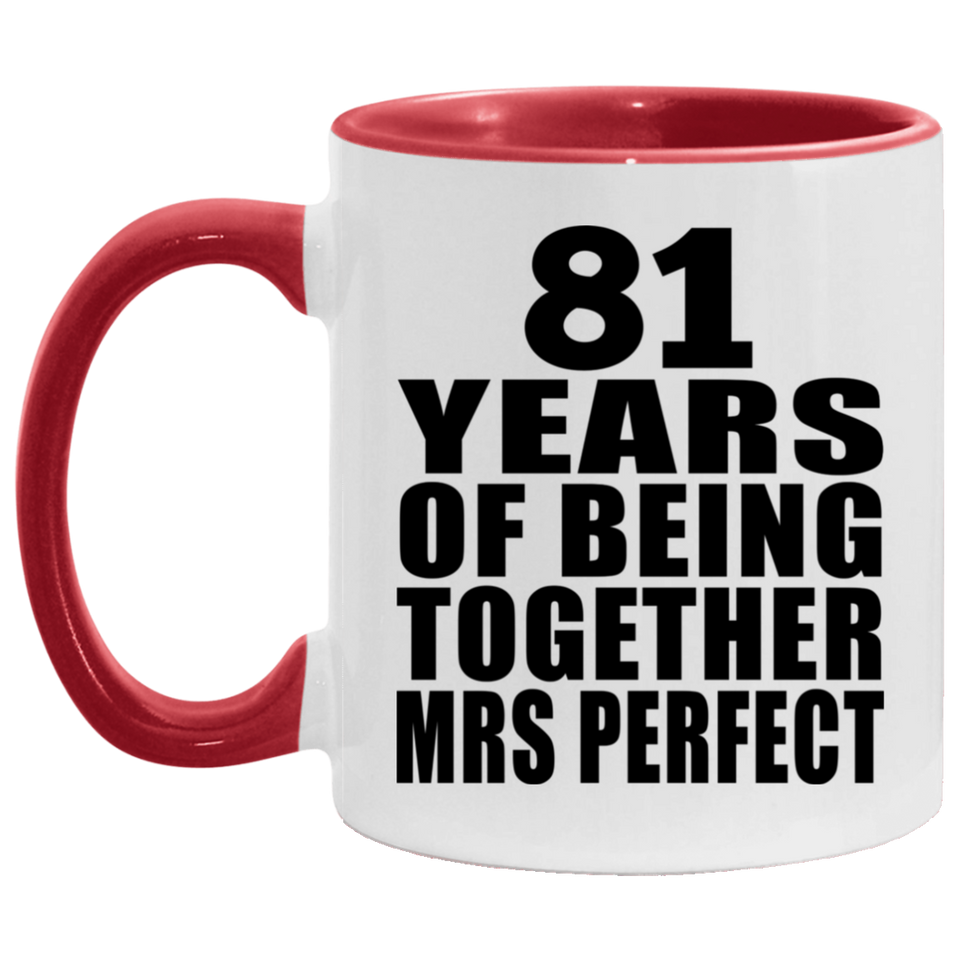 81st Anniversary 81 Years Of Being Mrs Perfect - 11oz Accent Mug Red