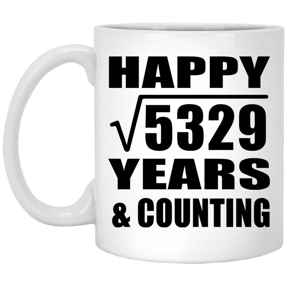 Happy 73rd Anniversary Square Root of 5329 Years & Counting - 11oz Coffee Mug