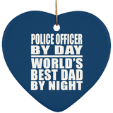 Police Officer By Day World's Best Dad By Night - Heart Ornament