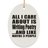 All I Care About Is Writing Poetry - Oval Ornament