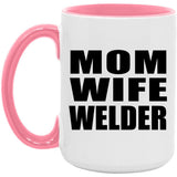 Mom Wife Welder - 15oz Accent Mug Pink