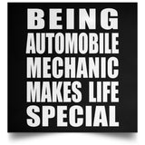 Being Automobile Mechanic Makes Life Special - Poster Square