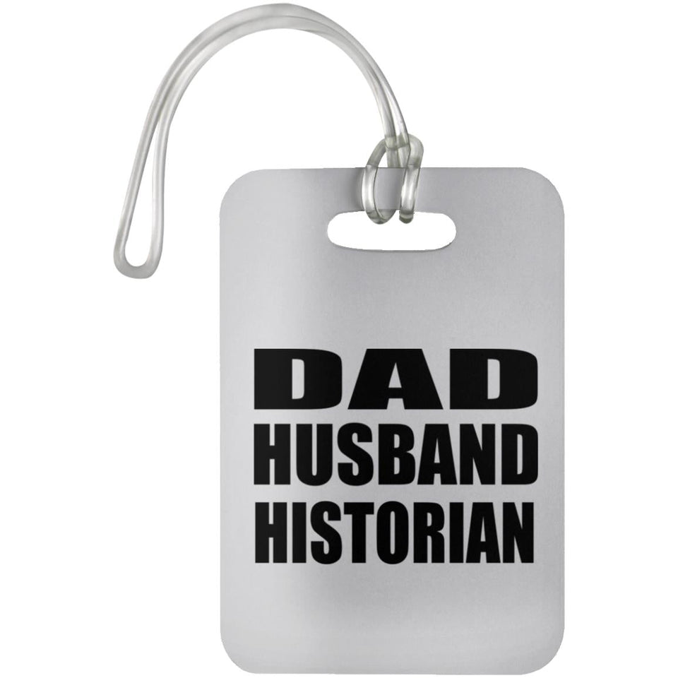 Dad Husband Historian - Luggage Bag Tag