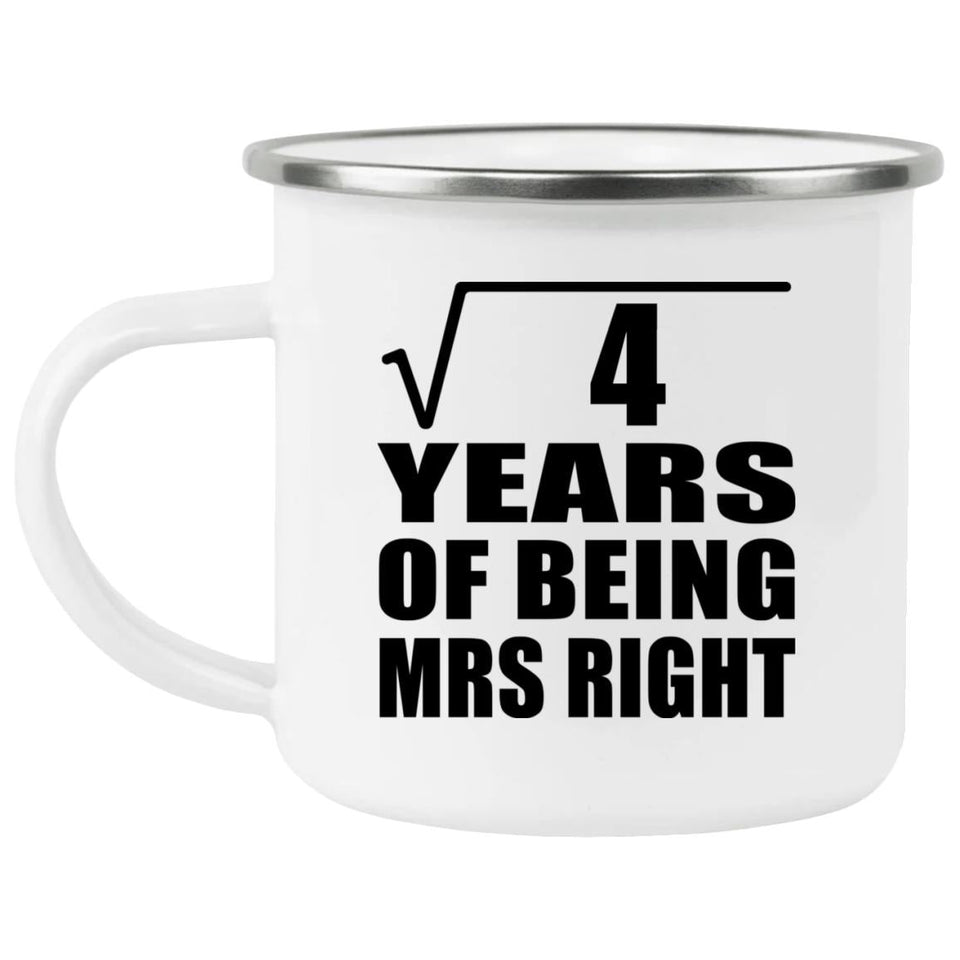 2nd Anniversary Square Root of 4 Years of Being Mrs Right - 12oz Camping Mug