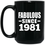 43rd Birthday Fabulous Since 1981 - 15 Oz Coffee Mug Black