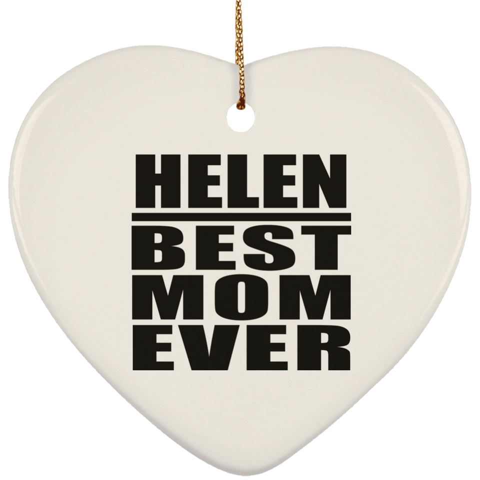 Helen Best Mom Ever - Heart Ornament