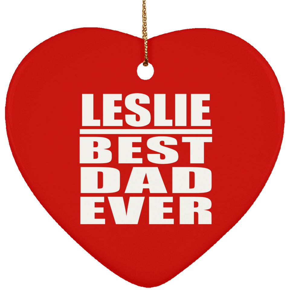 Leslie Best Dad Ever - Heart Ornament
