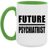 Future Psychiatrist - 15oz Accent Mug Green