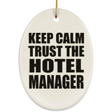 Keep Calm and Trust The Hotel Manager - Oval Ornament