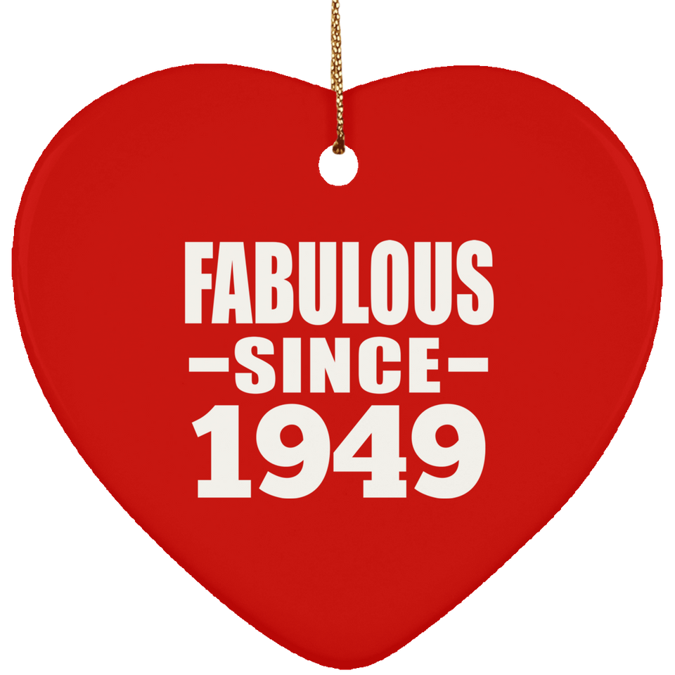 75th Birthday Fabulous Since 1949 - Heart Ornament