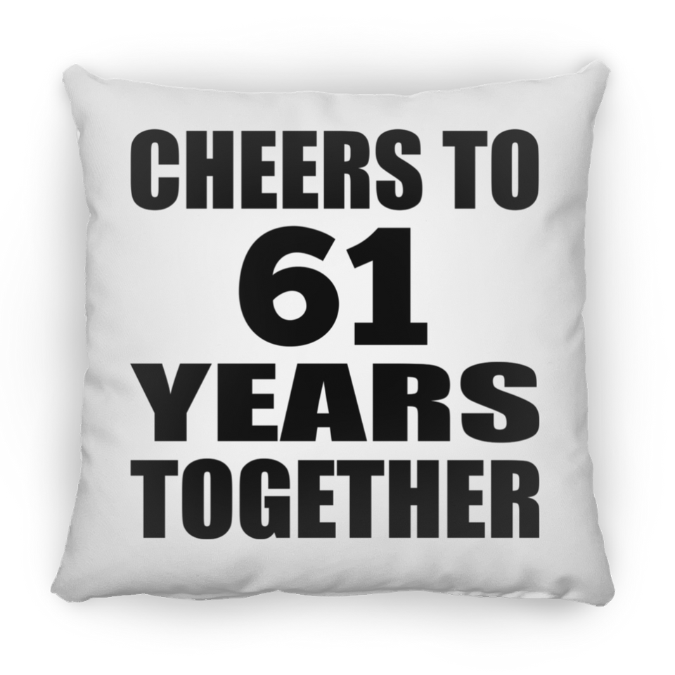 61st Anniversary Cheers To 61 Years Together - Throw Pillow
