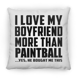 I Love My Boyfriend More Than Paintball - Throw Pillow