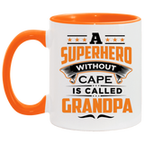 A Superhero Without Cape is Called Grandpa - 11oz Accent Mug Orange