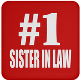 Number One #1 Sister In Law - Drink Coaster