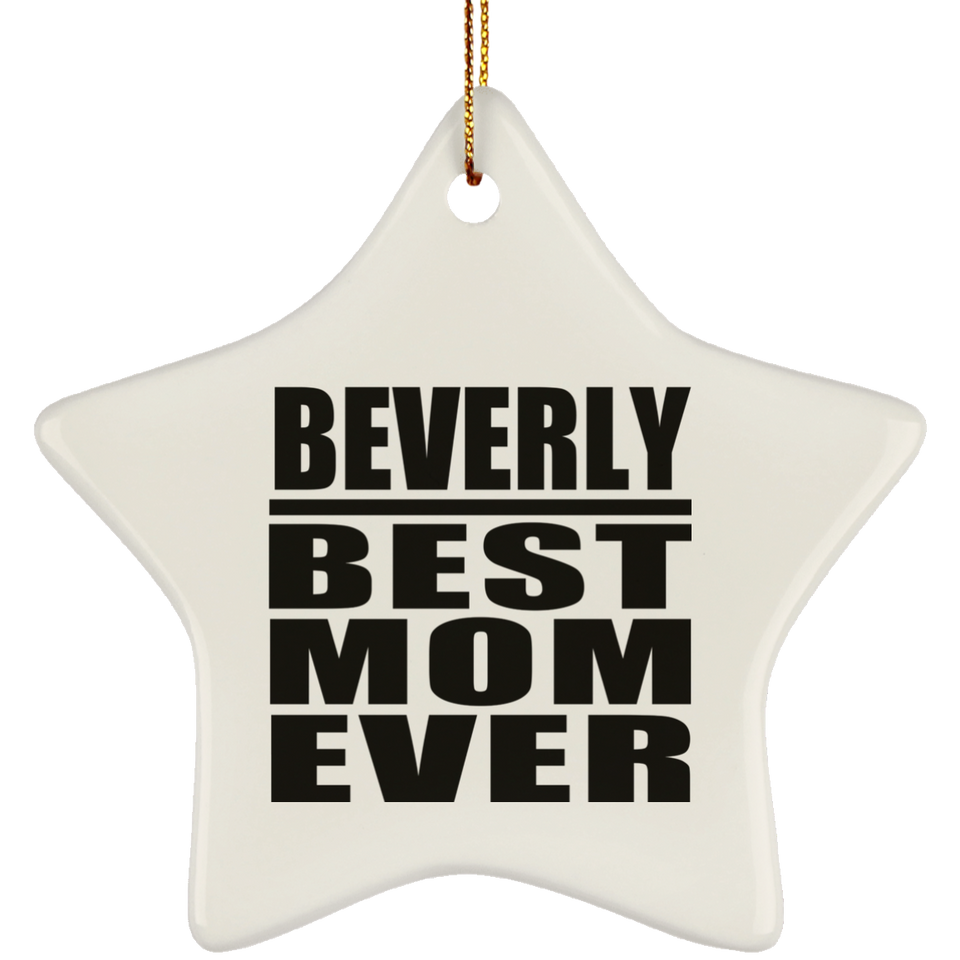 Beverly Best Mom Ever - Star Ornament