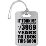 63rd Birthday Took Square Root of 3969 Years To Look Good - Luggage Bag Tag