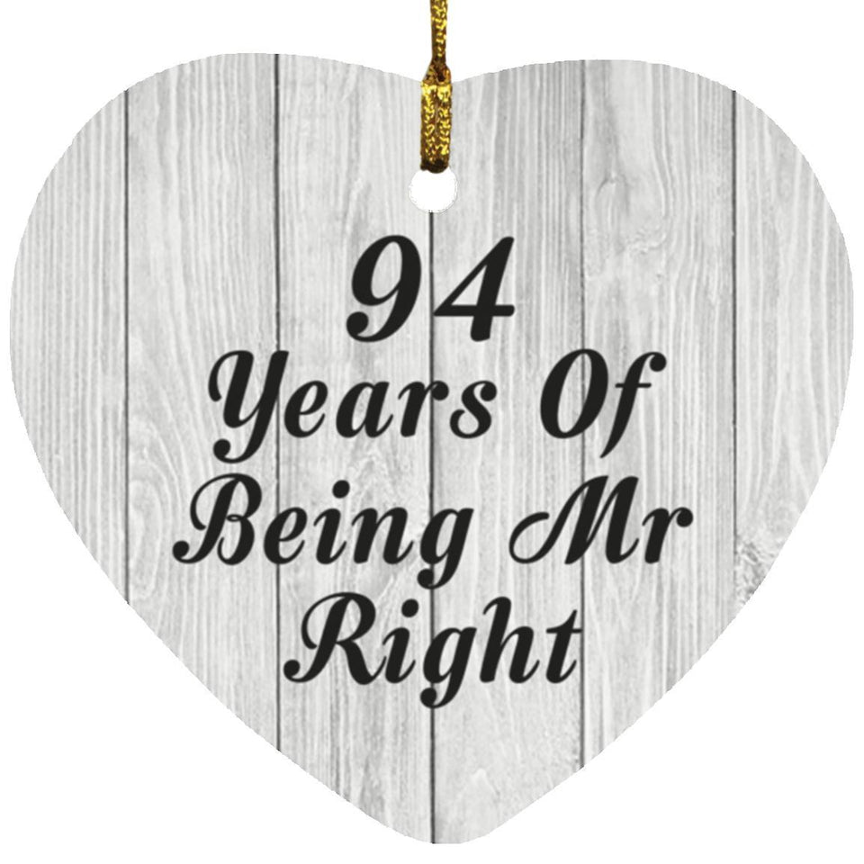 94th Anniversary 94 Years Of Being Mr Right - Heart Ornament F