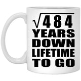 22nd Anniversary Square Root of 484 Years Lifetime To Go - 11oz Coffee Mug