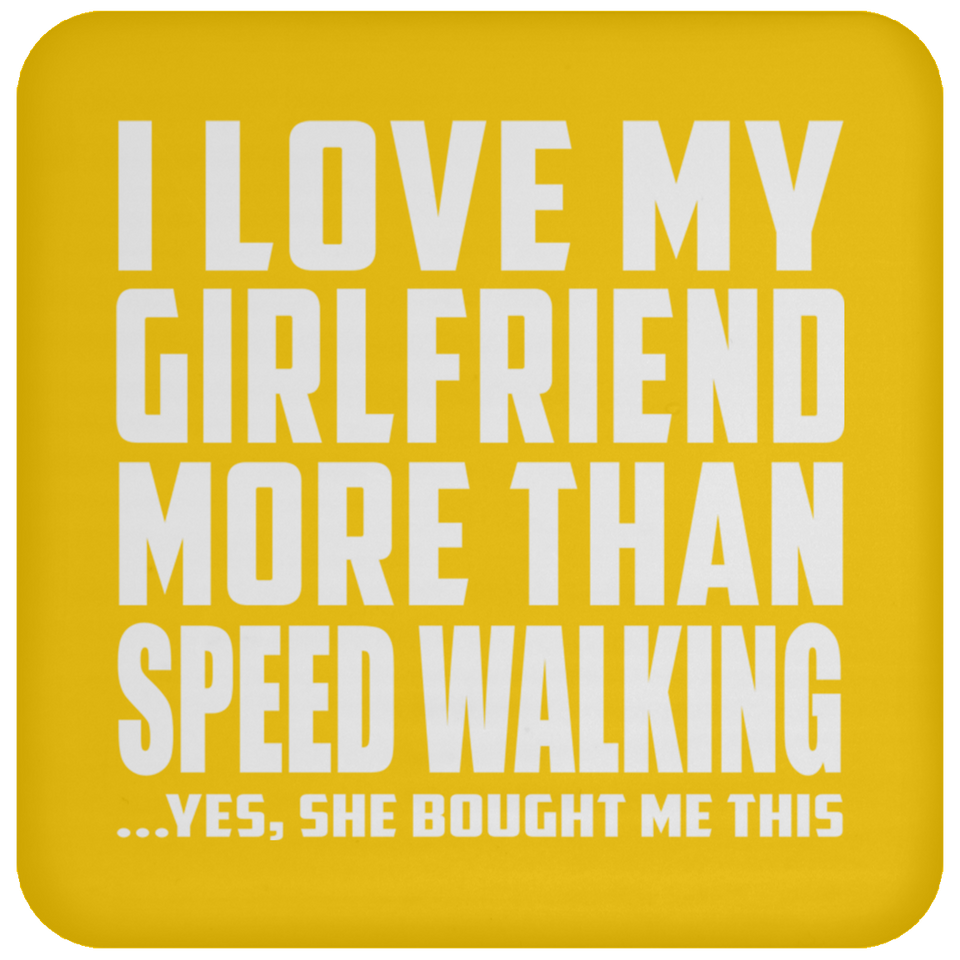 I Love My Girlfriend More Than Speed Walking - Drink Coaster