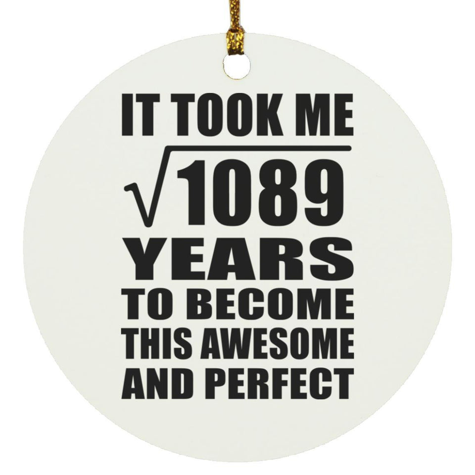 33rd Birthday Took Square Root of 1089 Years To Awesome - Circle Ornament