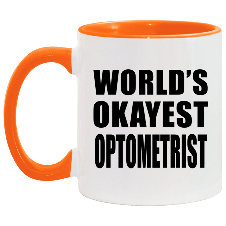 World's Okayest Optometrist - 11oz Accent Mug Orange