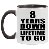 8th Anniversary 8 Years Down Lifetime To Go - 11oz Accent Mug Black