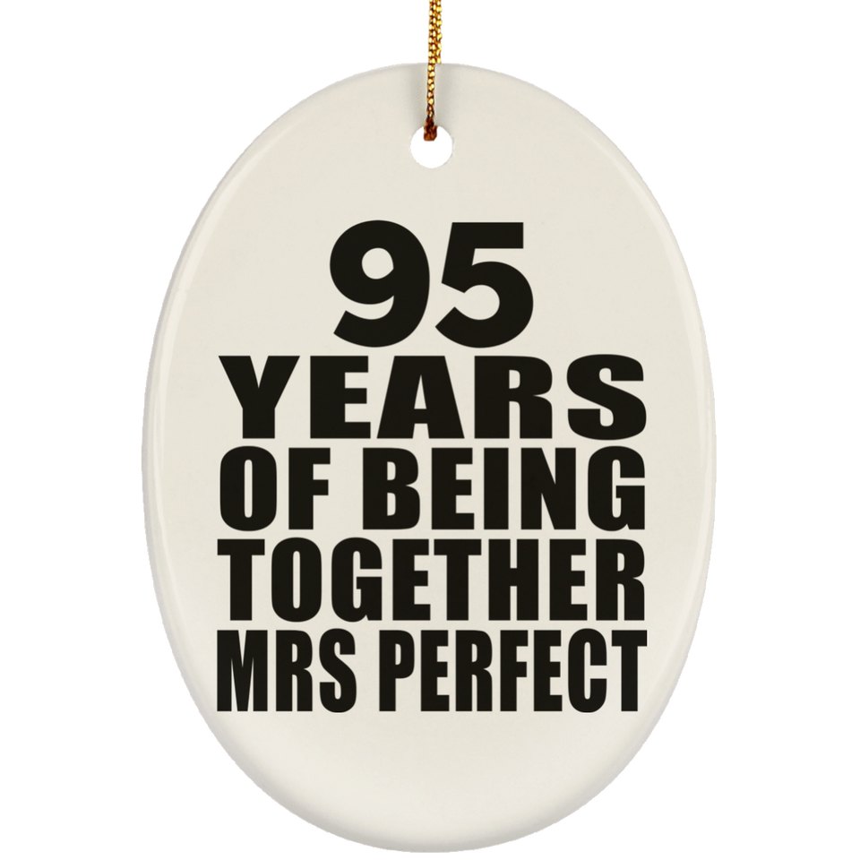 95th Anniversary 95 Years Of Being Mrs Perfect - Oval Ornament