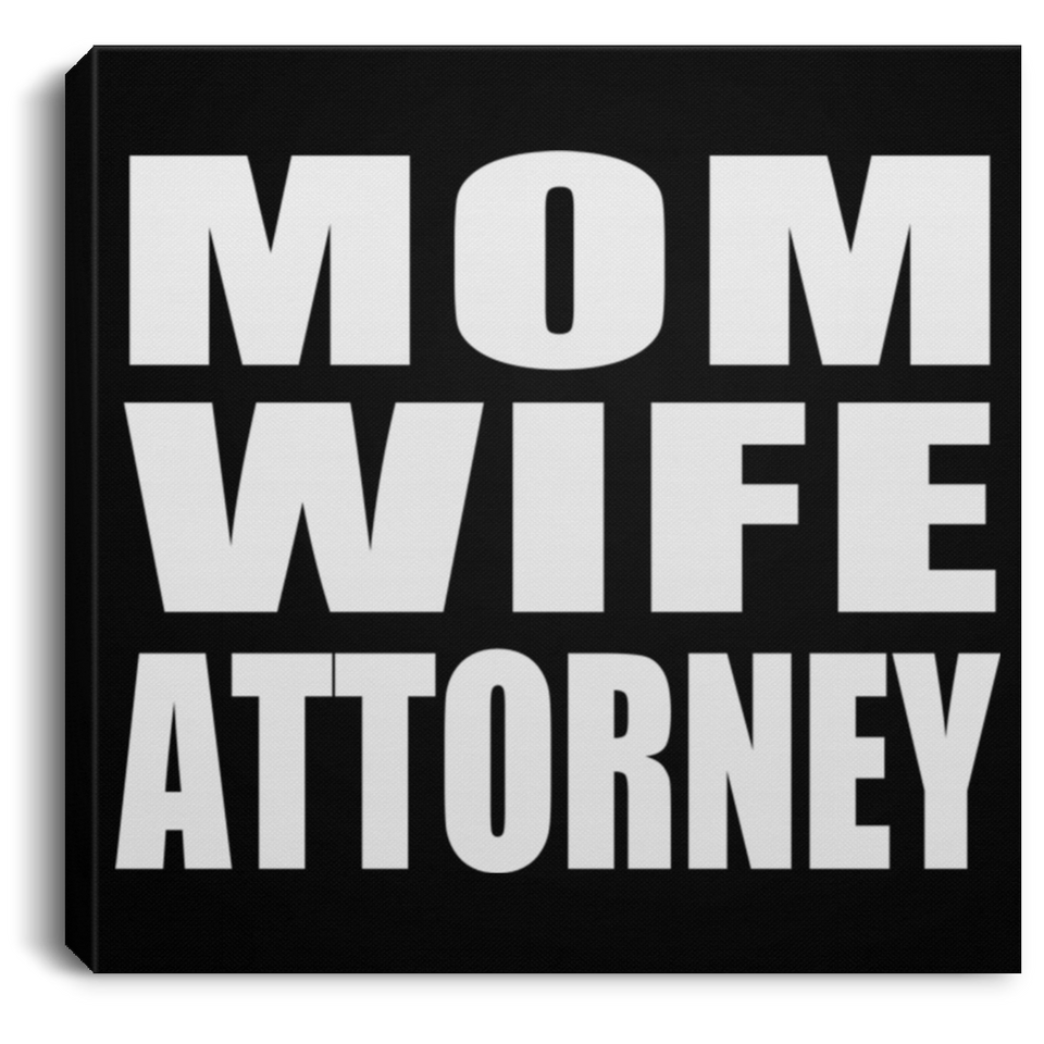 Mom Wife Attorney - Canvas Square