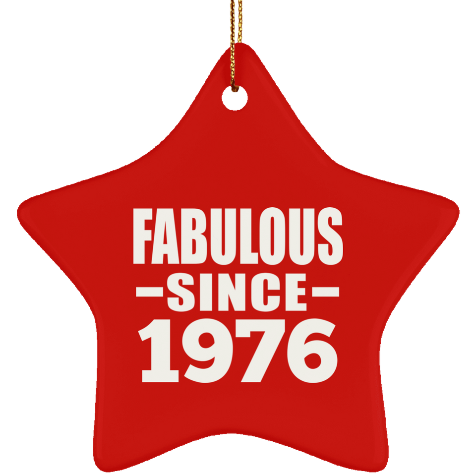 47th Birthday Fabulous Since 1976 - Star Ornament